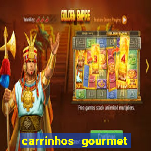 carrinhos gourmet para festas